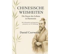 Chinesischen Weisheiten:: die Kunst des Lebens in Harmonie