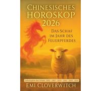 Chinesisches Horoskop 2026 - Das Schaf im Jahr des Feuerpferdes: Sensibilität, innere Balance und bewusste Lebensgestaltung
