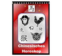 Chinesisches Horoskop (Tischkalender 2026 DIN A5 hoch), CALVENDO Monatskalender: Die zwölf Tierkreiszeichen der Chinesischen Astrologie