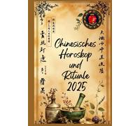 Chinesisches Horoskop und Rituale 2025