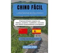Chino Fácil: 30 Días para Hablar con Confianza: Programa bilingüe completo con diálogos, gramática, vocabulario y ejercicios para adultos hispanohablantes principiantes.