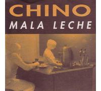 Chino - Mala Leche [Import]