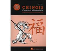 Chinois : exercices d'écriture 2: Les 500 caractères courants en plus