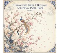 Chinoiserie Birds and Blossoms Scrapbook Paper Book: 20 Single-Sided Decorative Designs for Junk Journaling, Collage, Mixed Media and Papercrafts