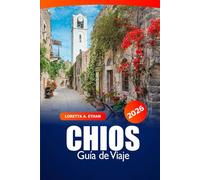 Chios Guía de viaje 2026: Descubre gemas ocultas, playas, pueblos pintorescos, historia y aventura en la isla de Grecia