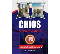 CHIOS GUIDA DI VIAGGIO: Scopri spiagge, villaggi, cultura e cucina sull'isola nascosta della Grecia.