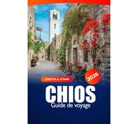 Chios Guide de voyage 2026: Découvrez des joyaux cachés, des plages, des villages pittoresques, l'histoire et l'aventure dans l'île grecque