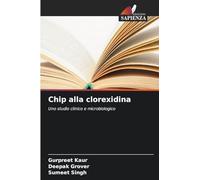 Chip alla clorexidina: Uno studio clinico e microbiologico