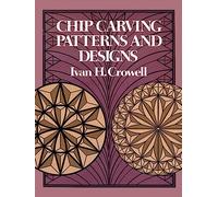 Chip Carving Patterns and Designs (Dover Woodworking)