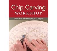 Chip Carving Workshop: More Than 200 Ready-to-Use Designs