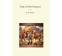 Chip, of the Flying U (Classic Books)