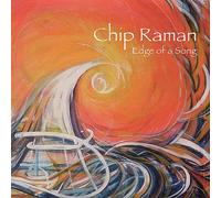 Chip Raman - Edge of a Song