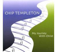 Chip Templeton - My Journey with Christ