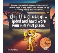 Chip the Cheetah- Speed and hard work wins him first place: A fast, funny rhyming adventure about focus, friendship, and fun that teaches microchip ... 4-7). (Meet the Tech Tales Advanture Series)