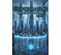 Chip War 2040 Volume 3: Part One Volume 3