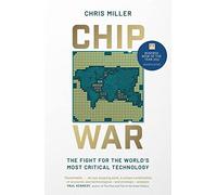 Chip war: the fight for the world's most critical technology