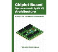 Chiplet-Based System-on-a-Chip (SoC) Architecture: Future of Advanced Computing