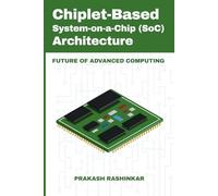 Chiplet-Based System-on-a-Chip (SoC) Architecture: Future of Advanced Computing