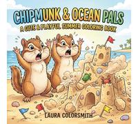 Chipmunk & Ocean Pals - A Cute & Playful Summer Coloring Book: Bold and Easy Beach Adventures with Cute Ocean Friends for Kids, Teens, and Relaxing Fun