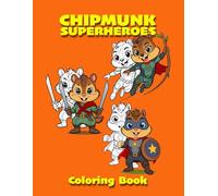 CHIPMUNK SUPERHEROES: COLORING BOOK