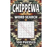 Chippewa Word Search: 100 Pages of Native American Tribe Puzzles, Word Scramble, Word Find, and Vocabulary Activities for Kids, Adults, and Seniors