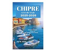 CHIPRE GUÍA DE VIAJE 2025-2026: Descubra las joyas ocultas del Mediterráneo oriental