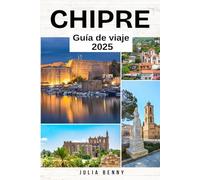 CHIPRE Guía de viaje 2025: Los mejores lugares para visitar, consejos de expertos, sitios históricos y elementos básicos de viaje para una aventura inolvidable en Chipre