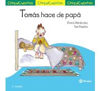 ChiquiCuento 25. Tomás hace de papá (Castellano - A PARTIR DE 3 AÑOS - CUENTOS - ChiquiCuentos)