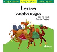 ChiquiCuento 66. Los tres camellos magos (Castellano - A PARTIR DE 3 AÑOS - CUENTOS - ChiquiCuentos)