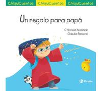 ChiquiCuento 72. Un regalo para papá (Castellano - A PARTIR DE 3 AÑOS - CUENTOS - ChiquiCuentos)