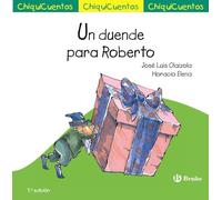 ChiquiCuento 9. Un duende para Roberto (Castellano - A PARTIR DE 3 AÑOS - CUENTOS - ChiquiCuentos)