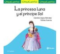 La princesa Luna y el príncipe Sol (Castellano - A PARTIR DE 3 AÑOS - CUENTOS - ChiquiCuentos)