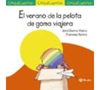 chiquicuentos 55 :el verano de la pelota de goma viajera