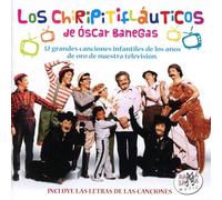 Chiripitiflauticos - De Óscar Banegas. 32 grandes canciones infantiles de los años de oro de nuestra televisión