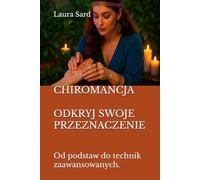 Chiromancja. Diagnostyka psychofizyczna na podstawie dłoni.: Od podstaw do technik zaawansowanych. (Seria Polski)