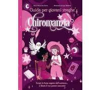 Chiromanzia. Guida per giovani streghe (Libri per ragazzi)