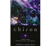 Chiron: Rainbow Bridge Between the Inner & Outer Planets (Llewellyn's Modern Astrology Library)