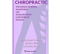 Chiropractic Book Two: The Science of Spinal Adjustment