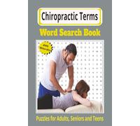 Chiropractic Terms Word Search Book: 55 Engaging Puzzles to Master Essential Anatomical, Musculoskeletal & Treatment Terms | | 6x9 inch, Travel Size, ... Students, Therapists & Wellness Enthusiasts