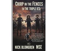 Chirp in the Fences to the Triple O's: The Story Folks Forgot, The Truth Folks Buried.