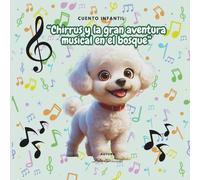 Chirrus y la gran aventura musical en el bosque: Chirrus and the Great Musical Adventure in the Forest