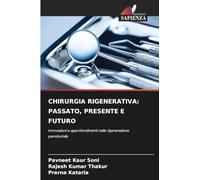 Chirurgia Rigenerativa: Passato, Presente E Futuro