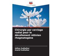 Chirurgie par cerclage radial pour le décollement rétinien rhegmatogène