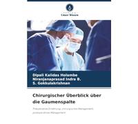 Chirurgischer Überblick über die Gaumenspalte: Präoperative Ernährung, chirurgisches Management, postoperatives Management