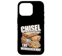 Chisel and Chat: The Workbench Way Carcasa para iPhone 16 Pro