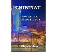 Chisinau Guide De Voyage 2026: Le compagnon de voyage incontournable pour découvrir les meilleurs restaurants, caves, sites historiques, expériences ... de Chișinău pour un voyage parfait en 2026