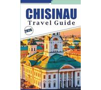 CHISINAU TRAVEL GUIDE 2026: Explore Moldova's Capital Top Attractions, Hidden Gems, Vibrant Culture, Local Cuisine, Nightlife and Practical Tips for Every Travelers.