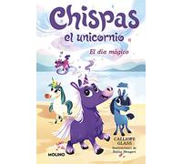 Chispas el unicornio 1 - El día mágico (Peques)