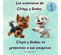Chispy y Dudoo, te presentan a sus amiguitos: Las razas de perritos y sus nombres (Las aventuras de Chispy y Dudoo)