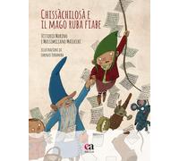 Chissàchilosà e il Mago ruba fiabe. Ediz. illustrata. Con CD-Audio (Pane nero e luna piena)